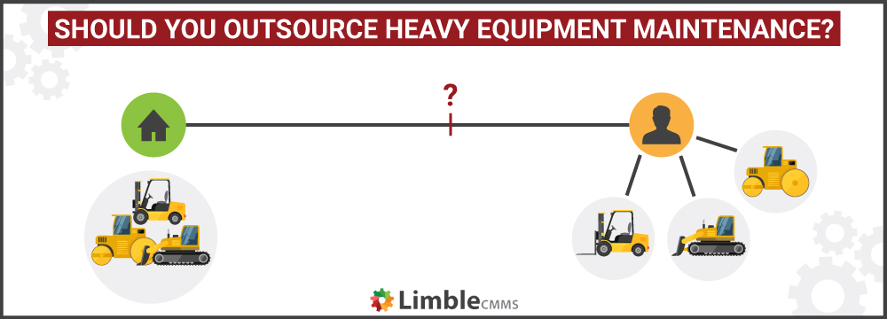 Should you outsource heavy equipment maintenance to a vendor?